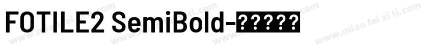 FOTILE2 SemiBold字体转换
